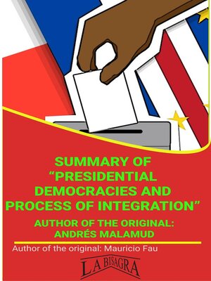 cover image of Summary of "Presidential Democracies and Process of Integration" by Andrés Malamud